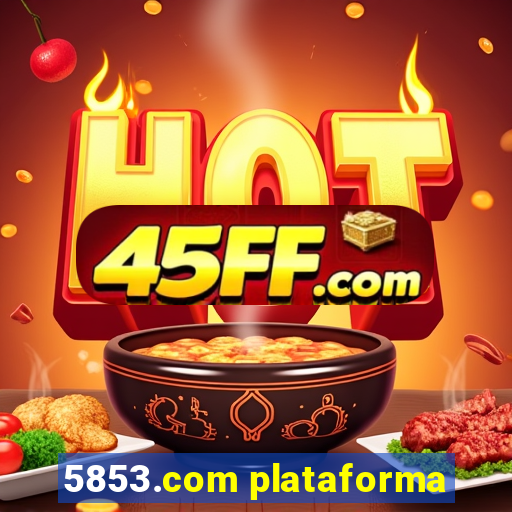 5853.com plataforma